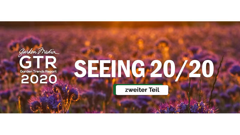 Garden Trends Report 2020 - zweiter Teil