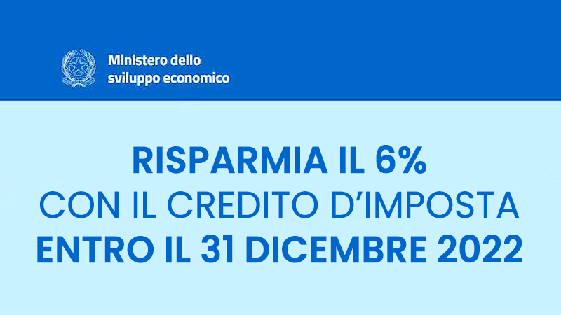 Credito d’imposta 6% valido solo fino al 31 dicembre 2022