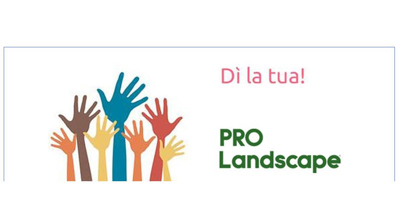 PRO Landscape: ecco cosa dicono di noi