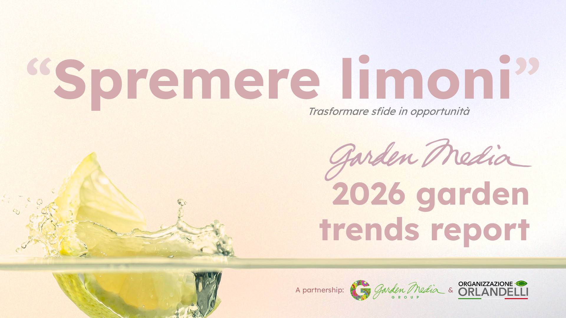 "Spremere Limoni" - Garden Trends Report 2026