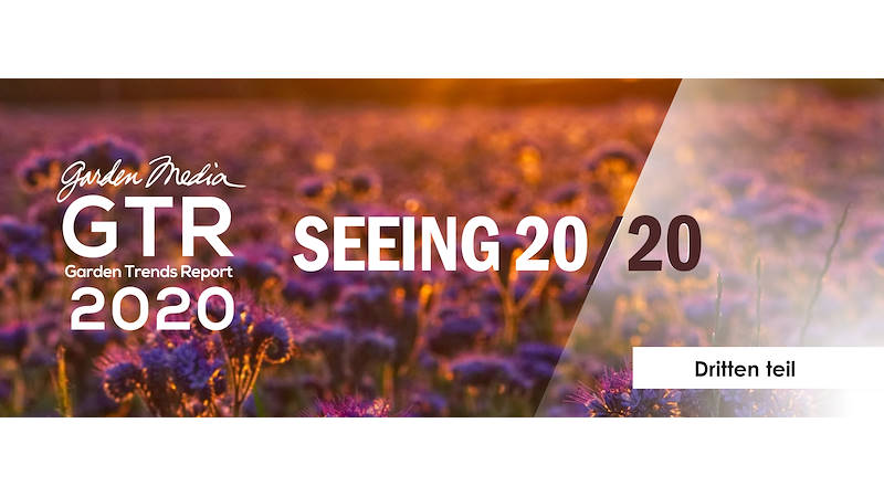 Garden Trends 2020 Report - Dritter Teil