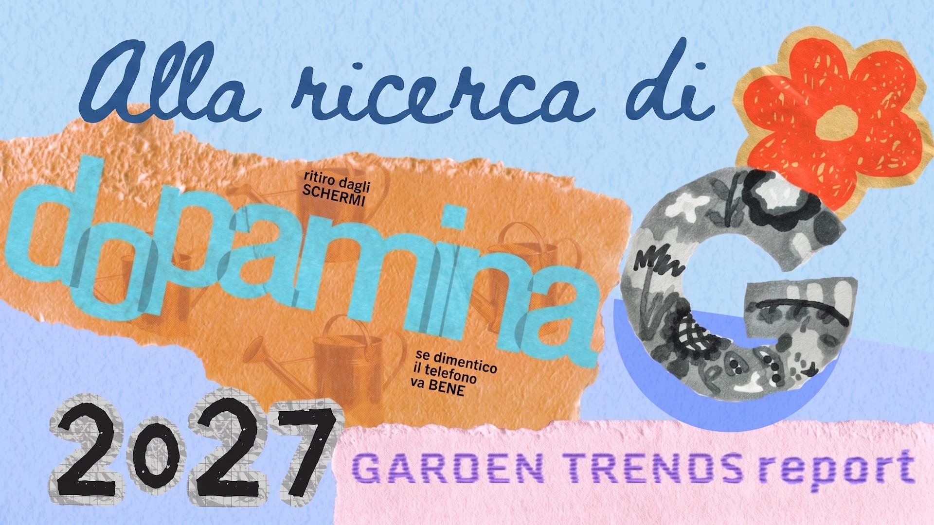 Alla ricerca di dopamina - Garden Trends Report 2027